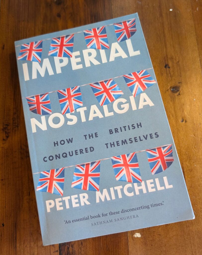 An image of the front cover of the book Imperial Nostalgia by Peter Mitchell